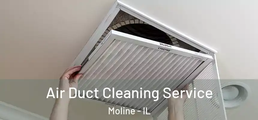  Air Duct Cleaning Service Moline - IL