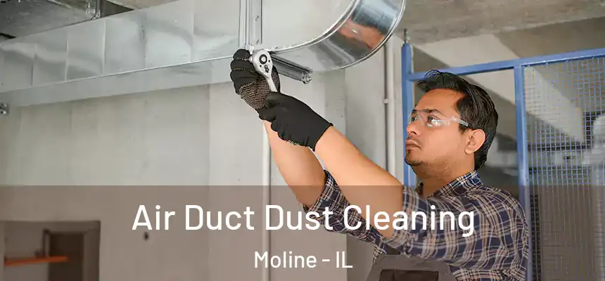  Air Duct Dust Cleaning Moline - IL