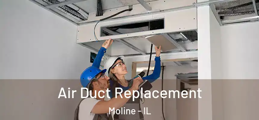  Air Duct Replacement Moline - IL