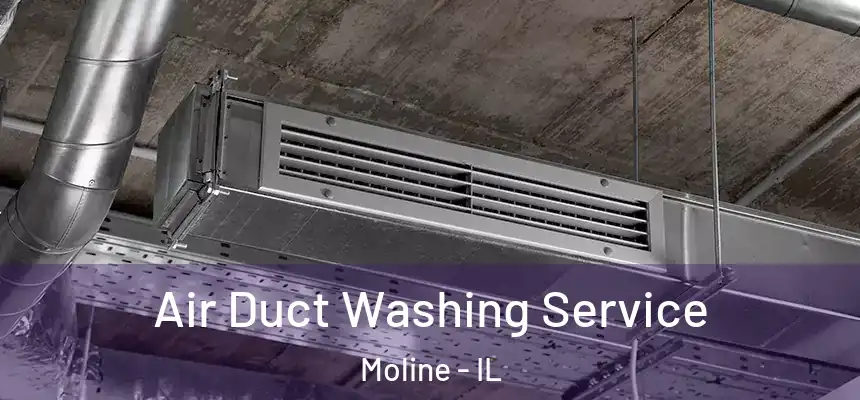  Air Duct Washing Service Moline - IL
