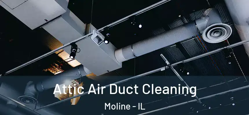  Attic Air Duct Cleaning Moline - IL