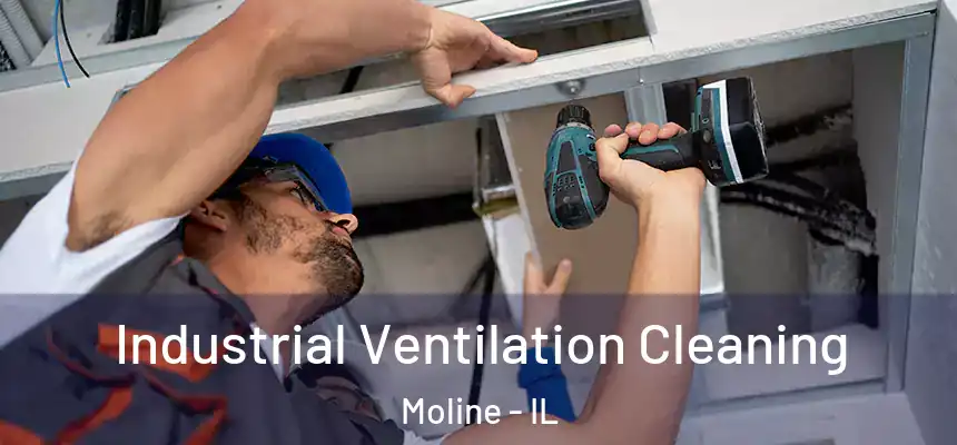  Industrial Ventilation Cleaning Moline - IL
